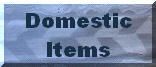 Domestic items
