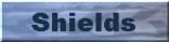 Shields